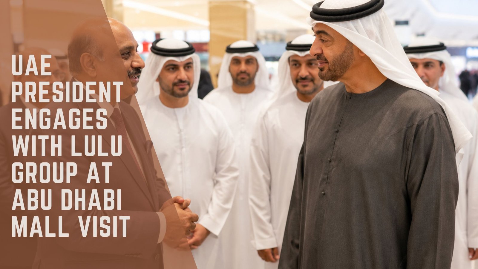 UAE President LuLu Group Abu Dhabi Mall Visit