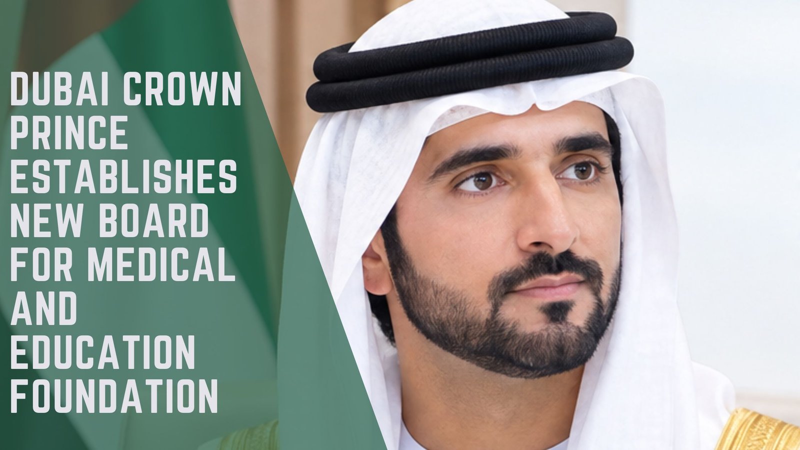 Dubai Crown Prince New Board for Medical and Education Foundation