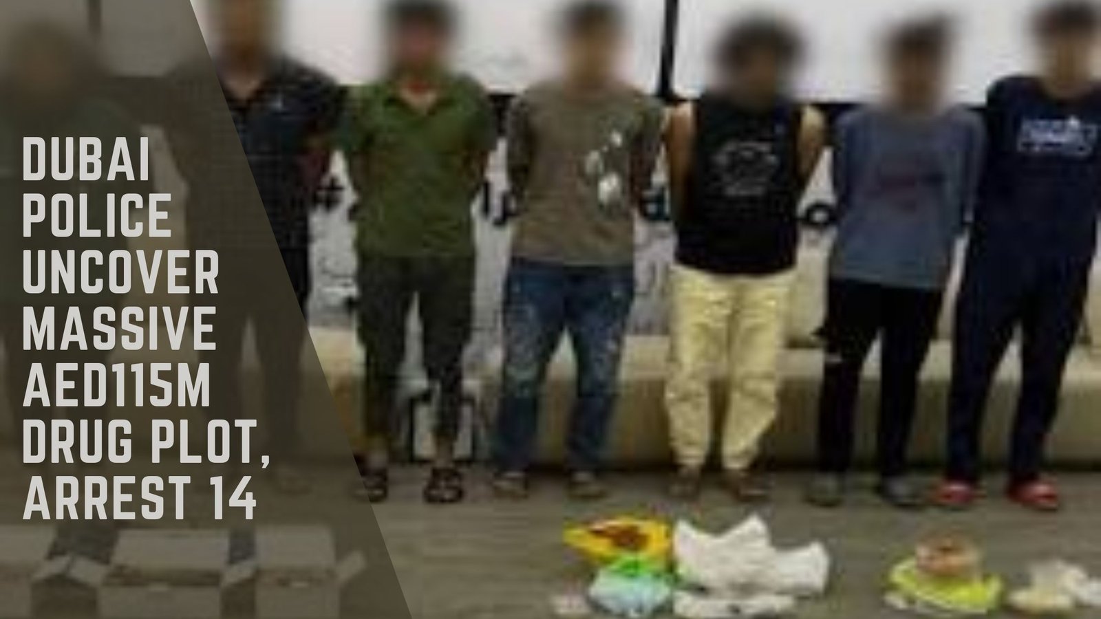 Dubai Police AED115m drug bust